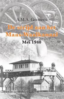 De strijd aan het Maas-Waalkanaal - Boek A.M.A. Goossens (9463380264)