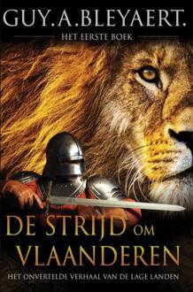De Strijd Om Vlaanderen -  Guy Bleyaert (ISBN: 9789465010625)