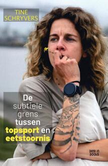 De subtiele grens tussen topsport en eetstoornis -  Tine Schryvers (ISBN: 9789493402270)