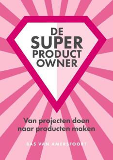 De Super Product Owner - Bas van Amersfoort