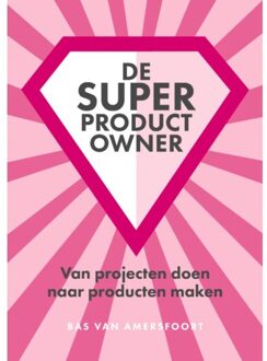 De Super Product Owner - Bas van Amersfoort