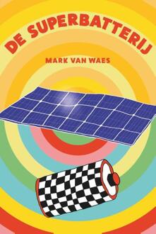 De Superbatterij -  Mark van Waes (ISBN: 9789493293700)