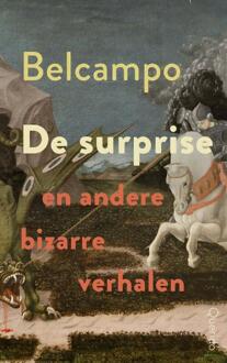 De surprise en andere bizarre verhalen -  Belcampo (ISBN: 9789021499031)