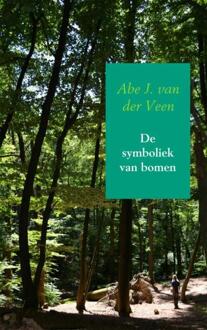 De symboliek van bomen -  Abe J. van der Veen (ISBN: 9789403812083)
