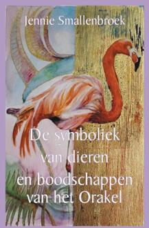 De symboliek van dieren en boodschappen van het orakel -  Jennie Smallenbroek (ISBN: 9789493359444)