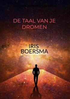 De Taal Van Je Dromen -  Iris Boersma (ISBN: 9789403730394)