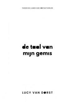 De taal van mijn gemis -  Lucy van Dorst (ISBN: 9789403806464)