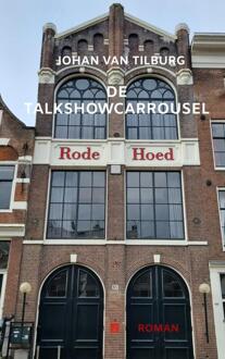 De talkshowcarrousel -  Johan van Tilburg (ISBN: 9789465127668)
