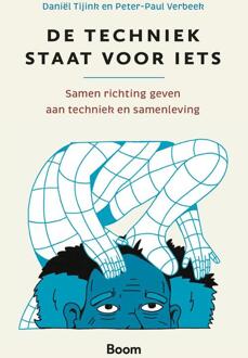 De techniek staat voor iets -  Daniël Tijink, Peter-Paul Verbeek (ISBN: 9789024458509)
