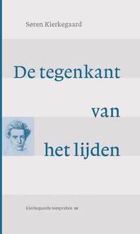 De Tegenkant Van Het Lijden - Kierkegaards Toespraken - S Kierkegaard