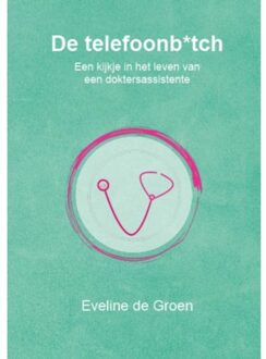 De Telefoonb*tch - De Telefoonb*tch - Eveline de Groen