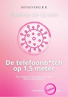 De Telefoonb*tch Op 1,5 Meter - De Telefoonb*tch - Eveline de Groen