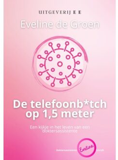 De Telefoonb*tch Op 1,5 Meter - De Telefoonb*tch - Eveline de Groen