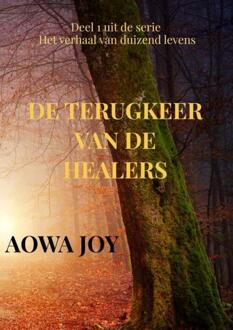 De terugkeer van de healers -  Aowa Joy (ISBN: 9789465209142)