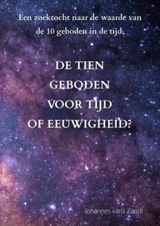 De tien geboden voor tijd of eeuwigheid? -  Johannes Van't Zandt (ISBN: 9789403760339)