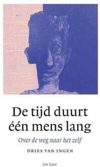 De tijd duurt één mens lang -  Dries van Ingen (ISBN: 9789025914165)