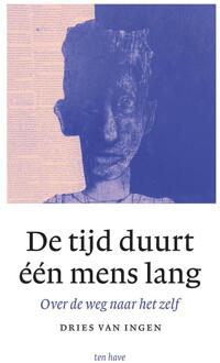 De tijd duurt één mens lang -  Dries van Ingen (ISBN: 9789025914172)