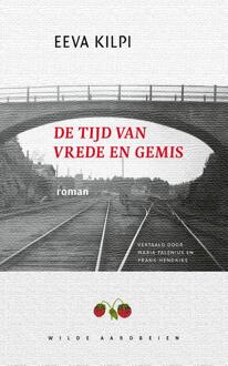 De tijd van vrede en gemis -  Eeva Kilpi, Hans van Koningsbrugge (ISBN: 9789079873142)