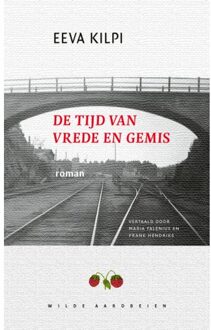 De Tijd Van Vrede En Gemis - Eeva Kilpi