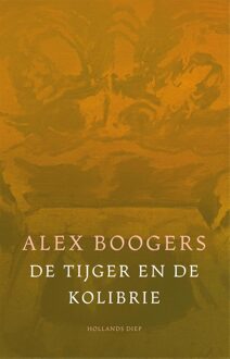 De tijger en de kolibrie - Alex Boogers - ebook