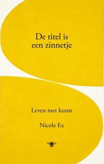 De titel is een zinnetje -  Nicole Ex (ISBN: 9789403132143)