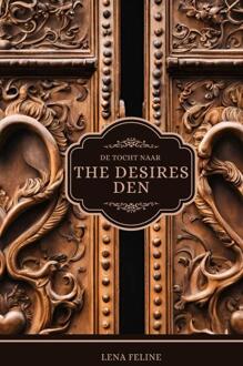 De Tocht Naar The Desires Den -  Lena Feline (ISBN: 9789465205601)