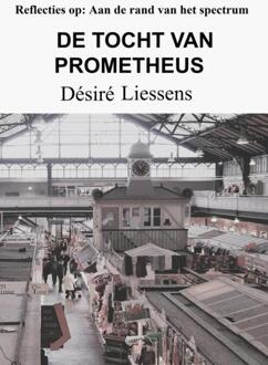 De tocht van Prometheus -  Désiré Liessens (ISBN: 9789403751559)