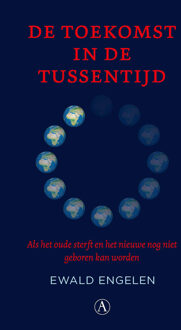 De toekomst in de tussentijd -  Ewald Engelen (ISBN: 9789025320942)