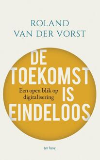 De toekomst is eindeloos -  Roland van der Vorst (ISBN: 9789025911454)
