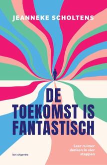 De toekomst is fantastisch -  Jeanneke Scholtens (ISBN: 9789083384887)