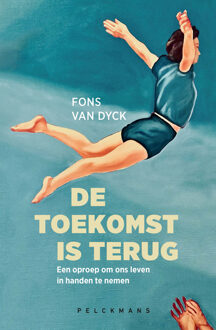 De toekomst is terug -  Fons van Dyck (ISBN: 9789463378567)