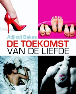 De toekomst van de liefde - eBook Adjiedj Bakas (905594002X)