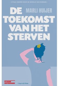 De Toekomst Van Het Sterven - Marli Huijer