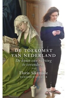 De toekomst van Nederland - (ISBN:9789068688078)