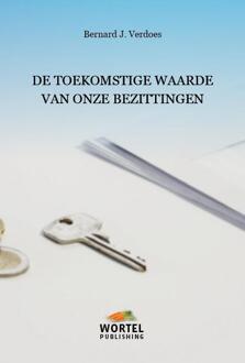 De toekomstige waarde van onze bezittingen - Boek Bernard J. Verdoes (9081799924)