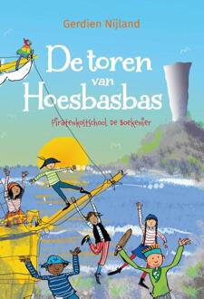 De Toren Van Hoesbasbas - Piratenkostschool De Boekenier - Gerdien Nijland