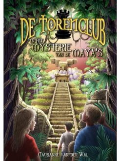 De Torenclub En Het Mysterie Van De Maya's - Marianne van der Wal