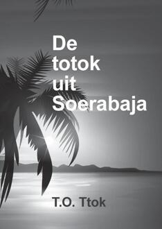 De Totok Uit Soerabaja - T.O. Ttok