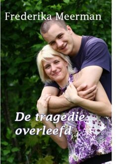 De tragedie overleefd - Boek Frederika Meerman (9462600287)