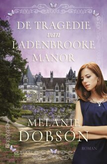 De tragedie van Ladenbrooke Manor - eBook Melanie Dobson (9029725184)