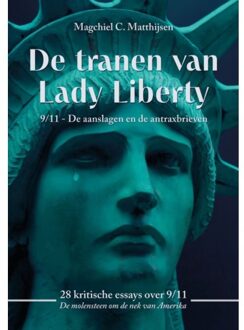De Tranen Van Lady Liberty - Magchiel Matthijsen