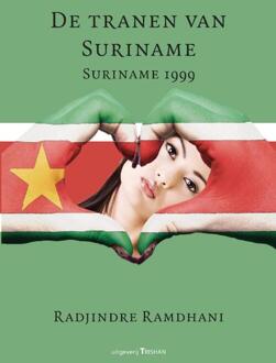 De tranen van Suriname - Boek Radjindre Ramdhani (9463452257)