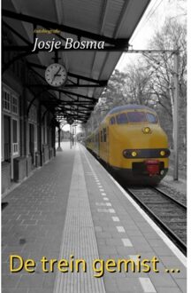 De Trein Gemist ... - Josje Bosma