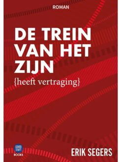 De Trein Van Het Zijn - Erik Segers