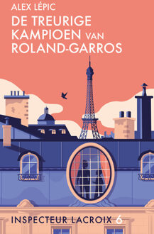 De treurige kampioen van Roland-Garros -  Alex Lépic (ISBN: 9789026173905)