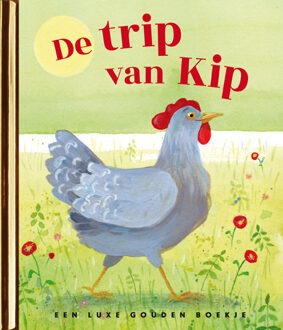 De trip van Kip -  Anke Kranendonk (ISBN: 9789047634706)