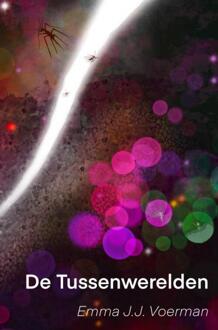 De Tussenwerelden -  Emma J.J. Voerman (ISBN: 9789465120737)