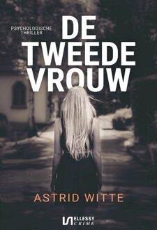 De tweede vrouw -  Astrid Witte (ISBN: 9789464934564)