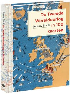 De Tweede Wereldoorlog In 100 Kaarten - Jeremy Black