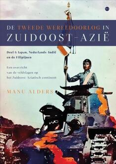 De Tweede Wereldoorlog in Zuidoost-Azië -  Manu Alders (ISBN: 9789465280837)